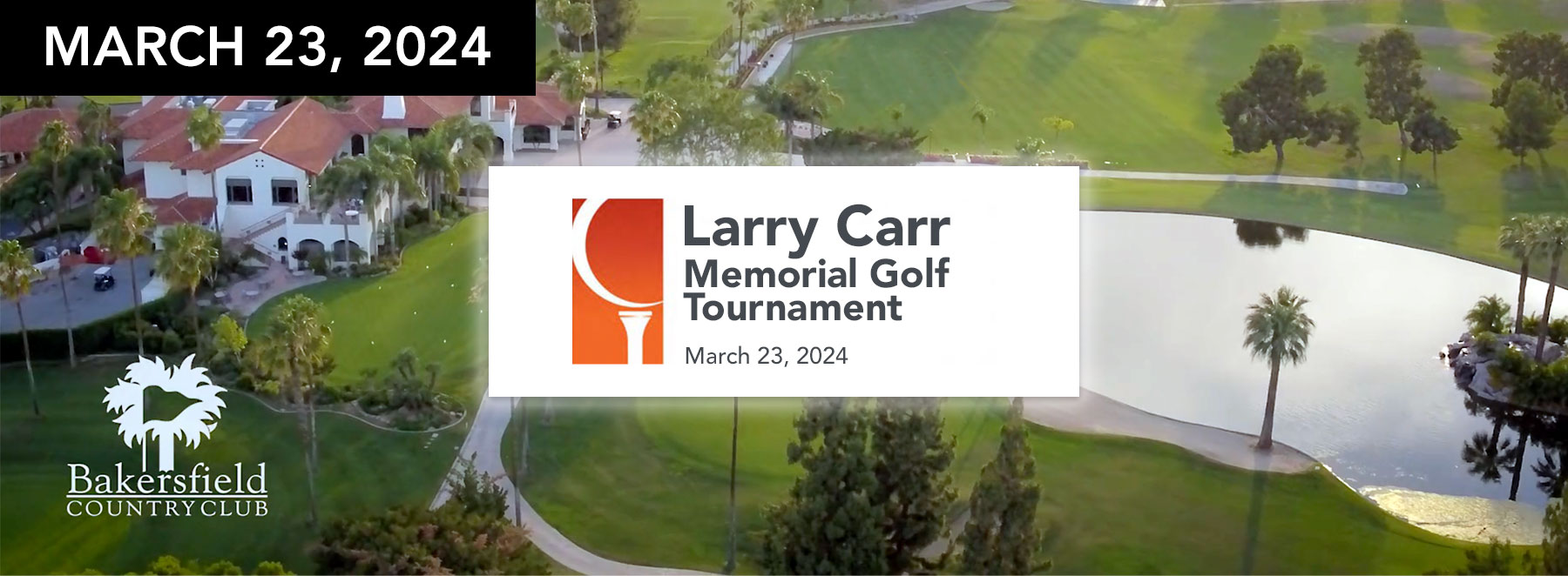 Bakersfield Country Club with text for Larry Carr Memorial Golf Tournament 2024
